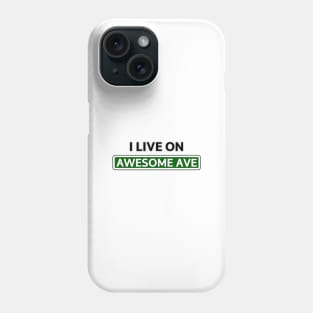 I live on Awesome Ave Phone Case