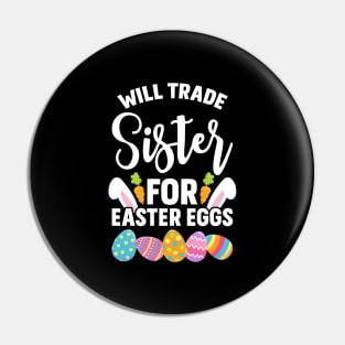 Will Trade Sister For Easter Eggs Sibling graphic Pin