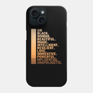 I am a black woman, beautiful and unapologetic, Black Girl Magic Phone Case