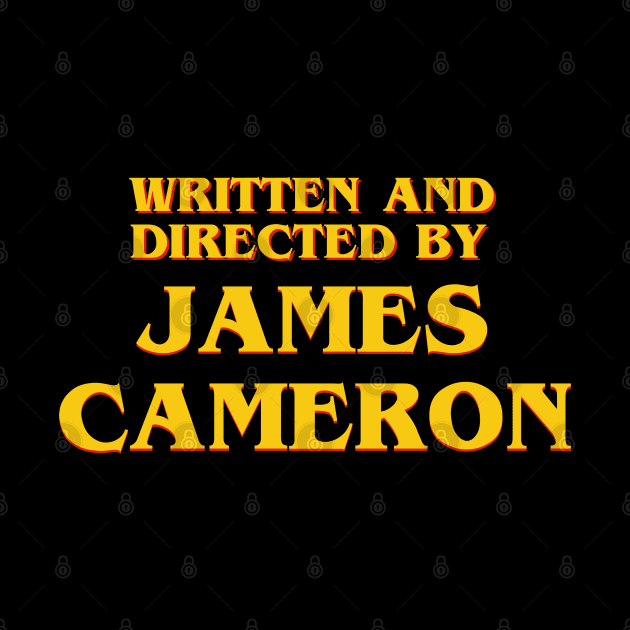 Written and Directed by James Cameron by ribandcheese