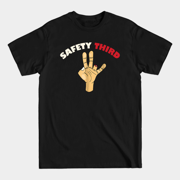 Disover Men's Safety Third Sarcastic Pun - Safety Third - T-Shirt