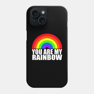 You are my rainbow with white text and rainbow Phone Case