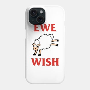 Ewe Wish Phone Case