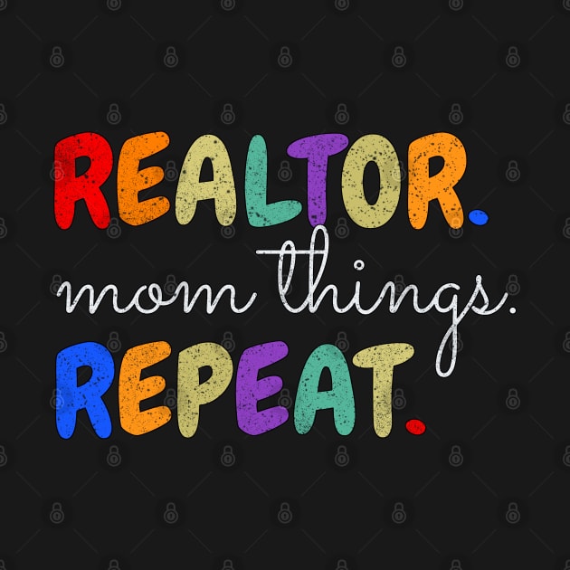 Realtor Mom Things Repeat by Brono