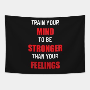 Train Your MIND To Be STRONGER Than Your FEELINGS Tapestry