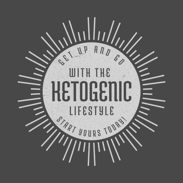 Ketogenic lifestyle Get up and Go Grey by AccoladePrints