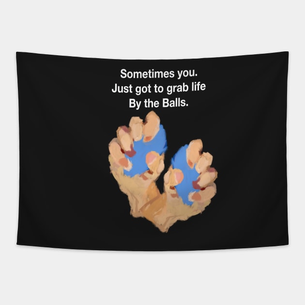 sometimes you just to grab life by the stress Balls. Tapestry by Joelartdesigns