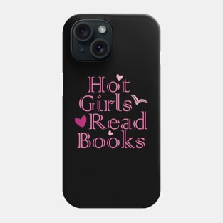 Hot Girls Read Books, pink Design Phone Case