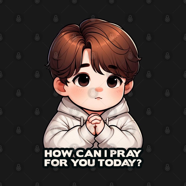 How Can I Pray For You Today Little Boy by Plushism