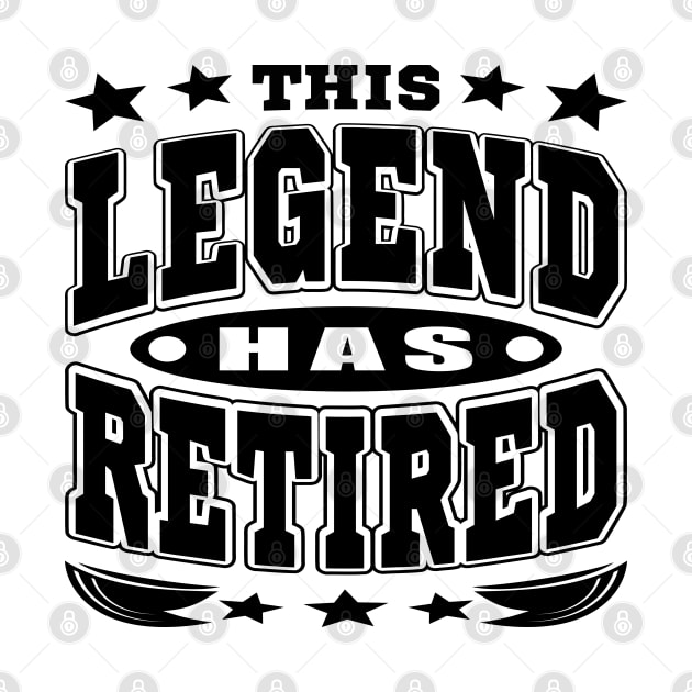 This Legend Has Retired Cool Retirement Typography Black by JaussZ