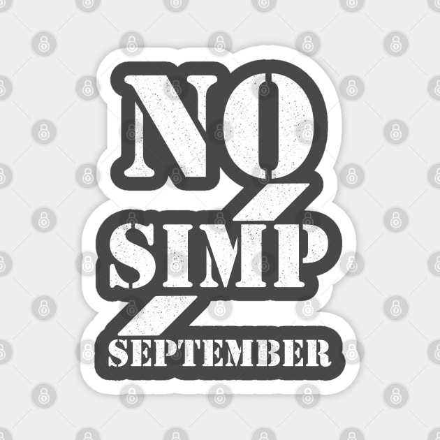 No simp september simple text Magnet by AshStore