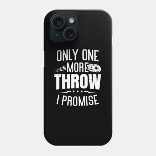 Discus Thrower Only One More Throw Disc Throwing Phone Case