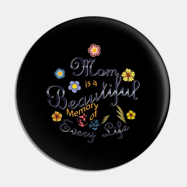 Mom, Mother a beautiful world Pin by 1Nine7Nine