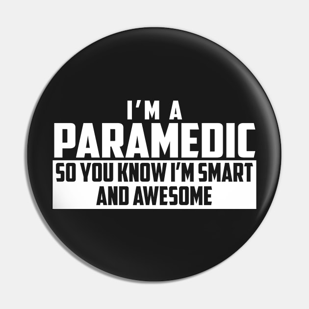 Smart and Awesome Paramedic Pin by helloshirts