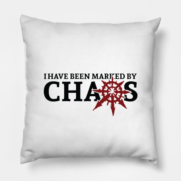 I have been marked by Chaos Pillow by Exterminatus