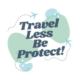 Travel Less Be Protect T-Shirt