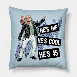 He's Hip, He's Cool, He's 45! Pillow