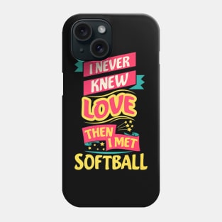 Love Then I Met Softball For Baseball Player Phone Case