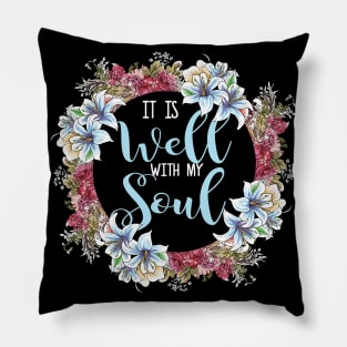 It Is Well With My Soul Christian Quote Pillow
