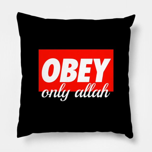 Obay Only ALLAH Pillow by Hason3Clothing