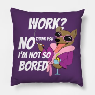 FUNNY SAYING WORK Pillow