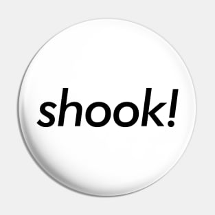 SHOOK! Pin