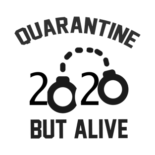 quarantine but alive T-Shirt