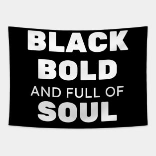 Black Bold and Full of Soul Tapestry