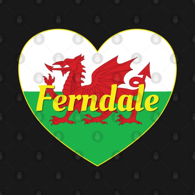 Ferndale Wales UK Wales Flag Heart by DPattonPD