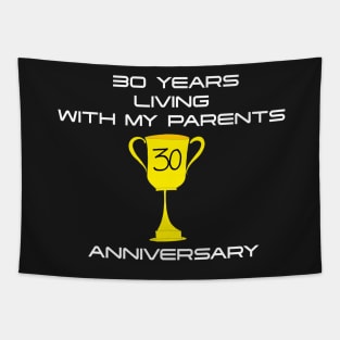 30 Years Living With My Parents Anniversary Tapestry