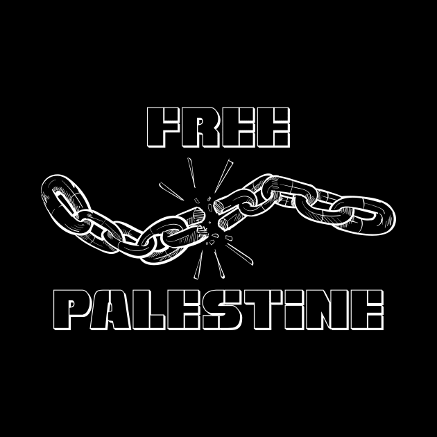 Free Palestine -Break The Chains And Live In Peace by mangobanana