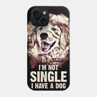 ✿ I`m NOT Single, I have a DOG ✿ Epic Funny Dog Lover Phrase Phone Case