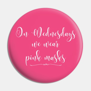 On Wednesdays We Wear Pink Masks Pin