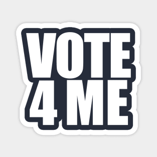 Vote 4 Me Magnet