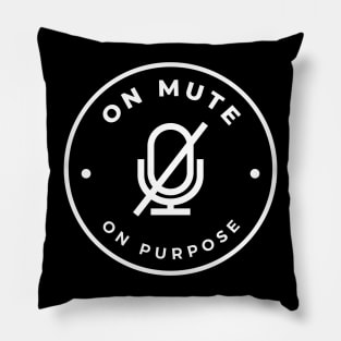 On Mute On Purpose - White Pillow