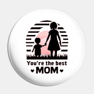 You're the Best Mom Pin