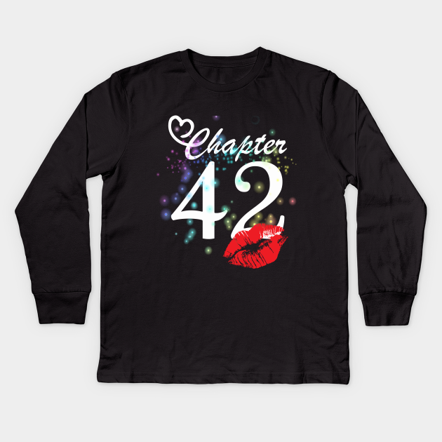 Chapter 42 Awesome Birthday Cute Birthday Gift Cute Women 42th Birthday For Women Kids Long Sleeve T Shirt Teepublic