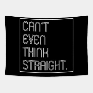 Can't Even Think Straight Tapestry