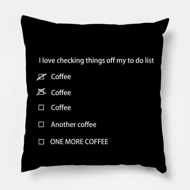 Coffee to do list Pillow by shallotman