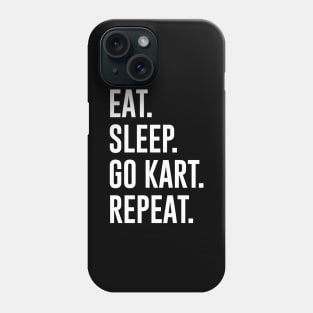 Eat Sleep Go Kart Repeat Phone Case