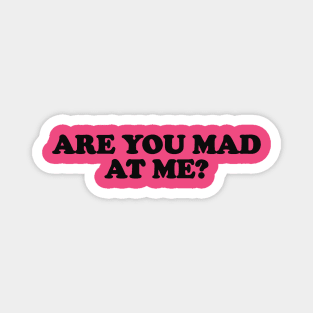 Are You Mad at Me Tee Y2K Funny Sassy Sarcastic Quote for Girls Meme Gen Z Viral Magnet