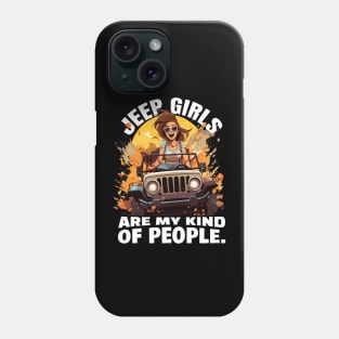 Jeep girls are my kind of people. Phone Case