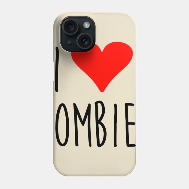 i love zombies! Phone Case by NEWTOM29