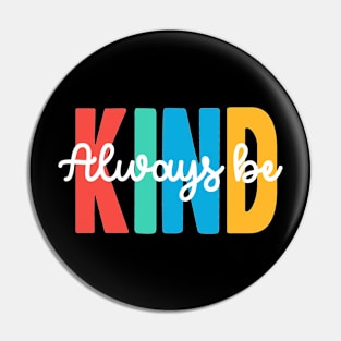 always be kind Pin