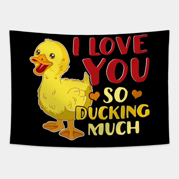 Cute & Funny I Love You So Ducking Much Pun Tapestry by theperfectpresents