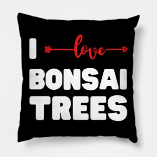 I Love Bonsai Pillow