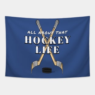 Ice Hockey Players ALL ABOUT THAT HOCKEY LIFE gift Tapestry