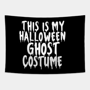 This Is My Halloween Ghost Costume Halloween Couples Costume Cute Halloween Scary And Horror For Mens And Womens Tapestry