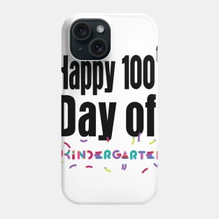 Happy 100th Day of Kindergarten School Teacher Gifts Phone Case