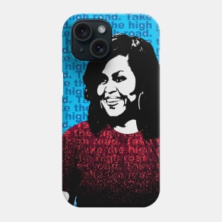 Michelle Obama Take the High Road Phone Case